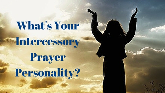 What's your intercessory prayer type?
